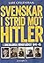 Svenskar i strid mot Hitler...