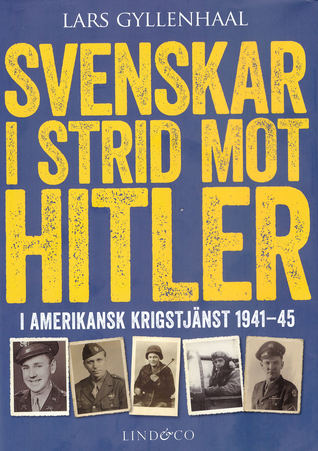Svenskar i strid mot Hitler i amerikansk krigstjänst 1941-45