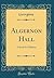 Algernon Hall: A Story for ...