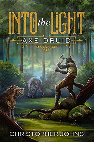 Into the Light (Axe Druid, #1)