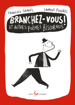 Branchez-vous ! et autres poèmes biscornus