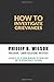 How to Investigate Grievances by Phillip B Wilson