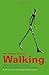 The Vintage Book of Walking: A Glorious, Funny and Indispensable Collection