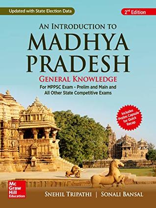An Introduction to Madhya Pradesh: General Knowledge for MPPSC Exam - Prelim and Main and All Other State Competitive Exams (Paperback)