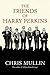 The Friends of Harry Perkins