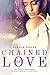 Chained by Love (Dark Billionaires Club #3)