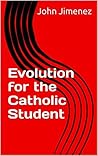 Evolution for the Catholic Student