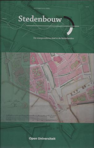 Stedenbouw. De vroegmoderne stad in de Nederlanden. Systematisch deel