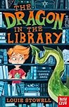 The Dragon in the Library by Louie Stowell