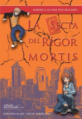 La secta del Rígor Mortis (Marijuli & Gil Abad, investigaciones nº 6) (Spanish Edition)