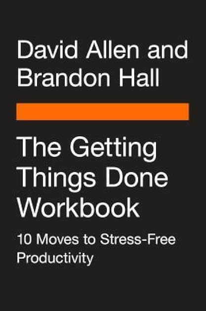 The Getting Things Done Workbook: 10 Moves to Stress-Free Productivity