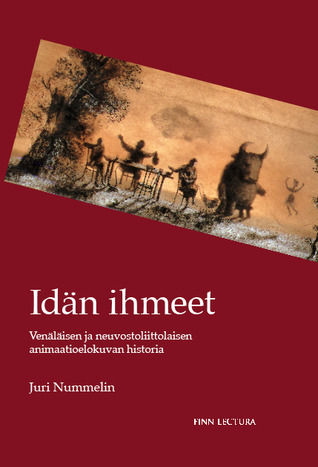 Idän ihmeet : venäläisen ja neuvostoliittolaisen animaatioelokuvan historia (Paperback)