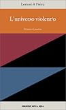 L'universo violento (Lezioni di Fisica, #13)