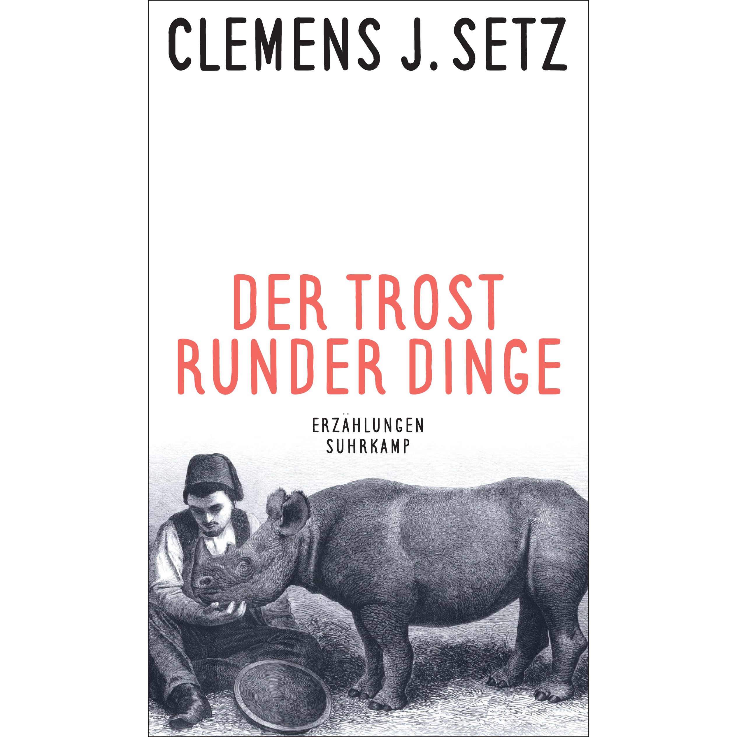 Der Trost Runder Dinge By Clemens J Setz