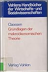 Grundlagen der makroökonomischen Theorie Grundlagen der makroökonomischen Theorie