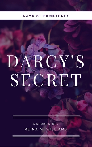 Darcy's Secret: A Love at Pemberley Short Story (Love at Pemberley, #4.5)