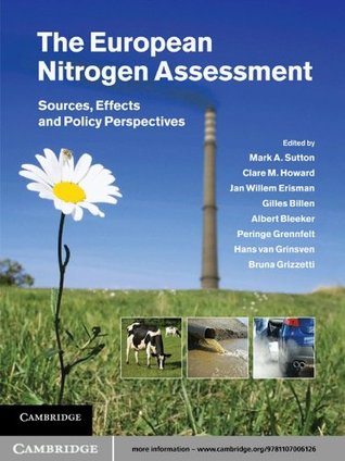 The European Nitrogen Assessment: Sources, Effects and Policy Perspectives (Kindle Edition)