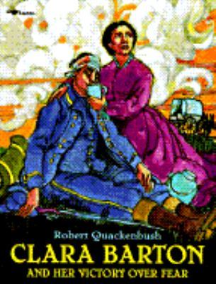 Clara Barton and Her Victory over Fear (Library Binding)