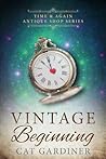 Vintage Beginning by Cat Gardiner