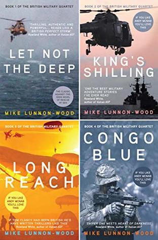 The British Military Quartet: Let Not The Deep, King’s Shilling, Long Reach and Congo Blue. (Kindle Edition)