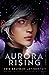Aurora Rising (The Aurora C...