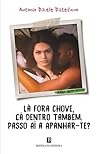 Lá Fora Chove, Cá Dentro Também, Passo Aí a Apanhar-te? by Antonio Dikele Distefano