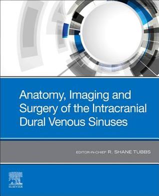 Anatomy, Imaging and Surgery of the Intracranial Dural Venous Sinuses E-Book