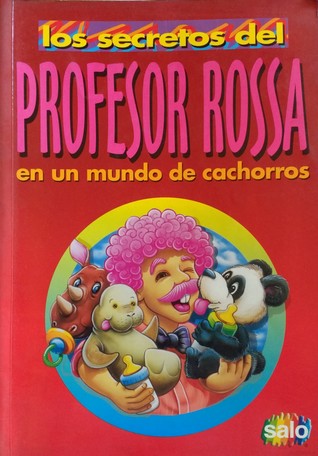 Los Secretos del Profesor Rossa en un mundo de cachorros (Paperback)