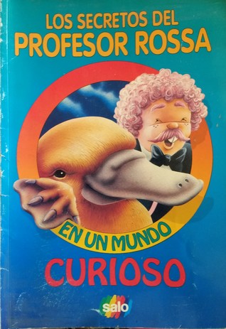 Los Secretos del Profesor Rossa en un mundo curioso (Paperback)