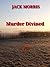 Jack Morris - Murder Divine...