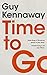 Time to Go by Guy Kennaway Time to Go by Guy Kennaway