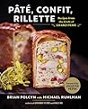 Pâté, Confit, Rillette by Brian Polcyn