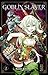 Goblin Slayer - tome 02 (Goblin Slayer Light Novel, #2)