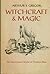 Witchcraft and Magic: The Supernatural World of Primitive Man