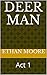Deer Man: Act 1