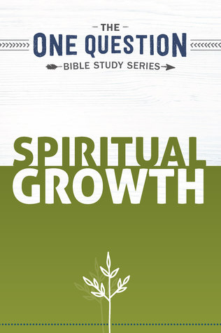 Spiritual Growth: One Question Bible Study