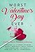 Worst Valentine's Day Ever: A Lonely Hearts Romance Anthology