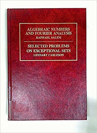 Algebraic Numbers and Fourier Analysis & Selected Problems on Exceptional Sets (Hardcover)