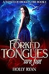 Forked Tongues Are Fun by Holly  Ryan