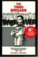 The Tinio Brigade: Anti-American Resistance in the Ilocos Provinces, 1899-1901