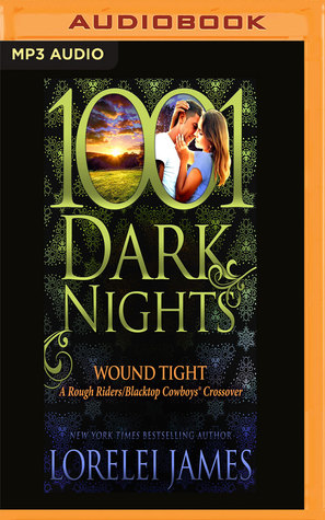 Wound Tight (Rough Riders #16.75; Blacktop Cowboys #9.5)