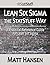 Lean Six Sigma the StatStuff Way by Matt Hansen