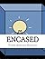 Encased