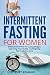 Intermittent Fasting For Wo...