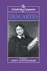 The Cambridge Companion to Descartes by John Cottingham