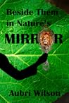 Beside Them in Nature's Mirror