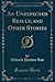 An Unexpected Result, and Other Stories (Classic Reprint)