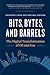 Bits, Bytes, and Barrels: The Digital Transformation of Oil and Gas