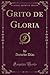 Grito de Gloria (Classic Reprint) (Spanish Edition)