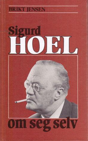 Sigurd Hoel om seg selv (Hardcover)